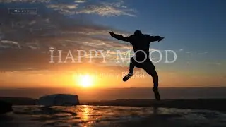 HAPPY MOOD MUSIC | Audio Library Playlist | Best Pick