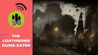 The Loathsome Dung-Eater - TFB Podcast