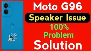 Moto G96 Mobile Speaker Sound Problem | How to Solve Speaker Problem in Moto G96 Mobile