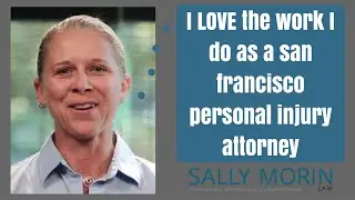 I LOVE the Work I Do as a San Francisco Personal Injury Lawyer
