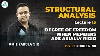 #15 | Degree of Freedom When Members are Axially Rigid | Structural Analysis (CE) | Amit Zarola Sir