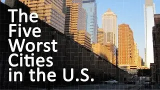 The Five Worst Cities in the U S