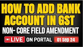 How to add Bank account in gst portal | Non-core field amendment |