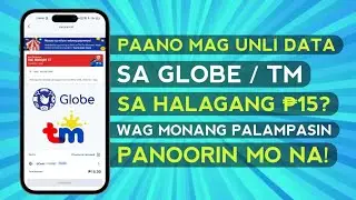 GLOBE/TM UNLI DATA Sa Halagang 15 PESOS LANG! (Ganito Lang Kadali!)