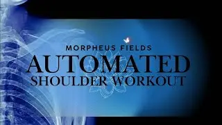 automated shoulder workout (morphic field)