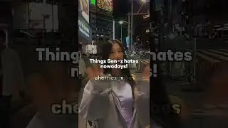 Things gen-z hates! #aesthetic #viralmusic #korean #genz #teenagers #fypシ゚viral #cherriex_vibes