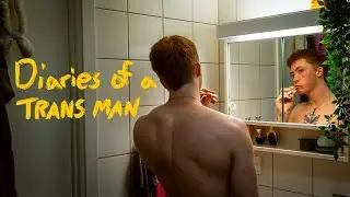 Diaries of a trans man | A new chapter