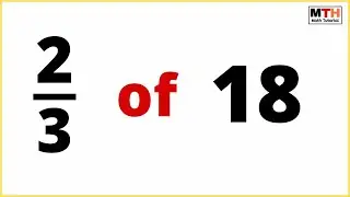 2/3 of 18 (Two-third of 18) | Fraction of a number | Step-by-step explanation