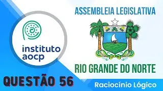 Quest&atilde;o 56 | Concurso ALRN 2022 - Instituto AOCP | Matem&aacute;tica e Racioc&iacute;nio L&oacute;gico