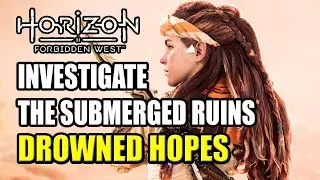 Затопленные надежды: исследуйте затопленные руины | Horizon Forbidden West
