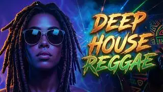 🎧 Reggae Deep House Fusion Mix 2026 ● Smooth Grooves & Night Vibes 🇯🇲