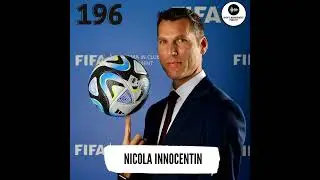 #196 Nicola Innocentin - Strategic Football Executive, Global Football Service