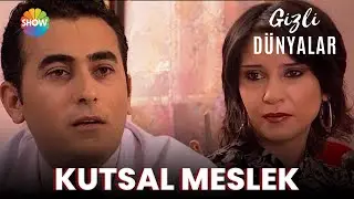 Gizli Dünyalar | Kutsal Meslek