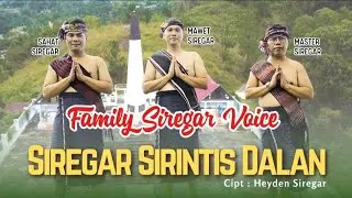 SIREGAR SIRINTIS DALAN || Cipt. Heyden Siregar || FAMILY SIREGAR VOICE ||  Official Music Video