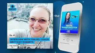 43. Interview With Travel Coach Brittany Roberts