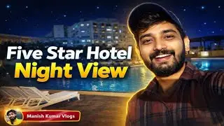 Inside a Luxury Five Star Hotel 🏨 | Manish Kumar YouTube Vlog #LuxuryHotel​ #FiveStarHotel