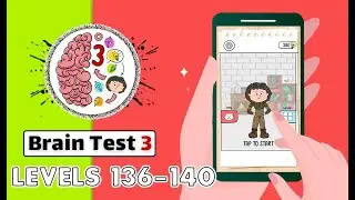 Brain Test 3: Tricky Quests Levels 136 - 140 Solutions