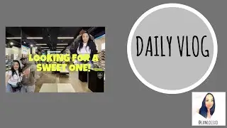 LOOKING FOR A SWEET ONE | VLOG @IAMLOISXO