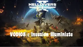Helldivers 2 VOD108 : Invasion Illuministe