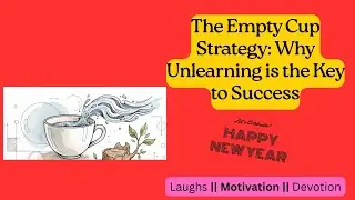 The Empty Cup Strategy: Why Unlearning is the Key to Success #motivation #story