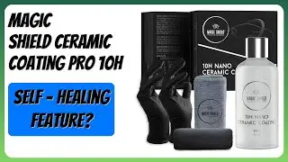 REVIEW (2026): Magic Shield Ceramic Coating PRO 10H. Features
