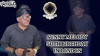 SUNNY MELODY CELEBRATION OF MUSIC/PRAISE NIGHT TO MARK HIS 50TH BIRTHDAY PARTY IN LONDON ON 01/08/25