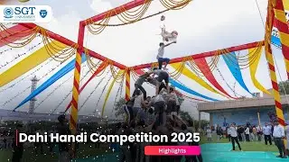 Dahi Handi Competition 2025 | Highlights | SGT University