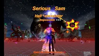 Serious Sam Hell encounter impossible+++