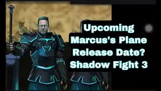 Upcoming Marcus&rsquo;s Plane Release Date? Shadow Fight 3