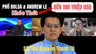 V&igrave; sao L&acirc;n Trọc Pho Bolsa TV v&agrave; Mục Sư N&aacute;t Adrew Le đang kh&oacute;c th&eacute;t?
