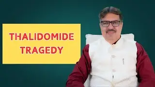 THALIDOMIDE TRAGEDY | EXPLAIN BY DR. KEDARNATH A. LONGANI (M.D.HOMOEOPATH) LONGANI CLINICS