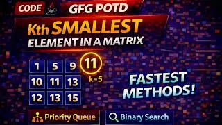 Kth Smallest Element in a Matrix | GFG POTD | Priority Queue & Binary Search | Java