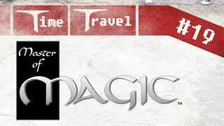 Time Travel - Destination: Master of Magic #19