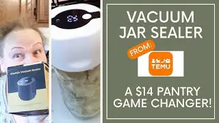 Testing Temu's Vacuum Jar Sealer! A True Pantry Game Changer!