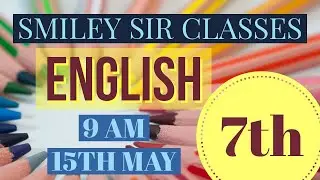 ENGLISH || CLASS 7 || SMILEY SIR CLASSES
