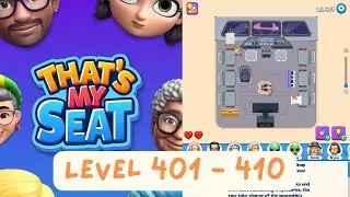 That&rsquo;s My Seat | Level 401 - 410 | Gameplay Walkthrough