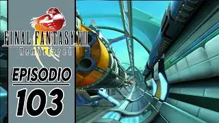 Final Fantasy VIII Remastered ► Base Lunagate | #103