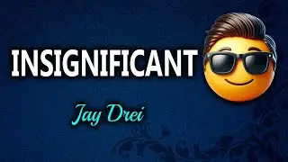 INSIGNIFICANT - Jay Drei