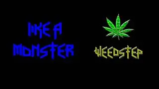 Weedstep - Like a Monster / DUBSTEP