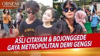 SCBD MAKIN TERKENAL, ANAK MUDA ASAL CITAYAM GAYA METROPOLITAN DEMI SEBUAH GENGSI - OBSESI