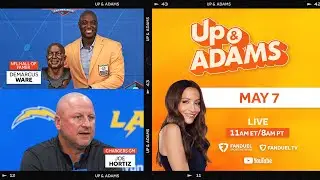Up & Adams Show with Kay Adams! Demarcus Ware & Chargers GM Joe Hortiz | May 7, 2025