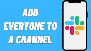 How To Add Everyone To A Channel On Slack