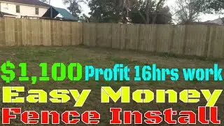 Wooden Fence Install - Easy Money - DIY - Grow Your Business
