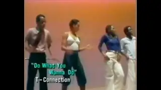 T-Connection  -  Do What You Wanna Do (Extended Mix - Accompanied By Dancers)