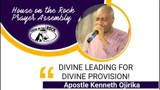 Teaching - DIVINE LEADING FOR DIVINE PROVISION by Apostle Kenneth Ojirika!