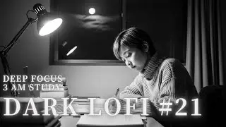 Dark Academia Lofi Study Music 🌙 Late Night Focus [Slowed + No Rain] Vol.21