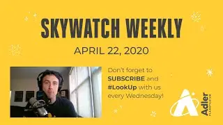 Skywatch Weekly | April 22, 2020 | Adler Planetarium