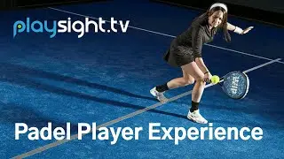 PlaySight.tv Padel SmartCourt Player Experience