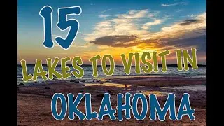 Top 15  Lakes To Visit In Oklahoma