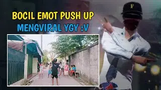 VIRAL BOCIL FREESTYLE EMOT PUSH UP COMEBACK YGY😎🗿